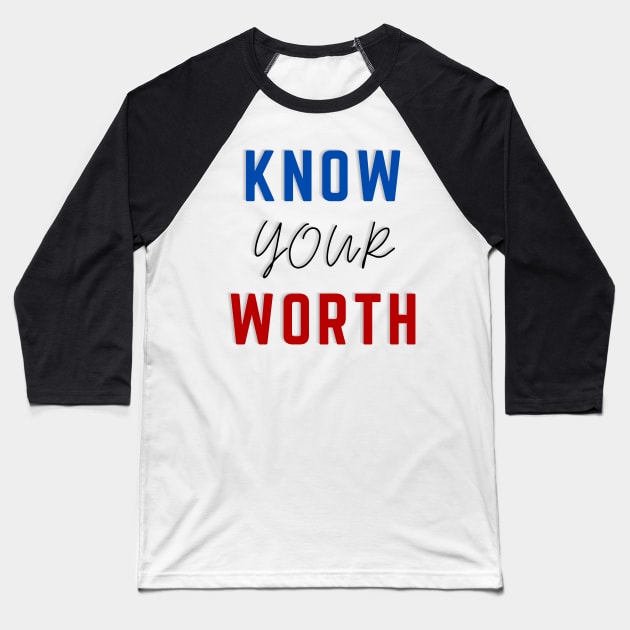 Know Your Worth Baseball T-Shirt by ANDF